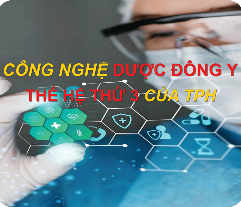 công nghệ dược đông y thế hệ thứ 3 của TPH